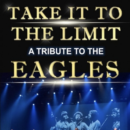 Take It To The Limit - Eagles Tribute